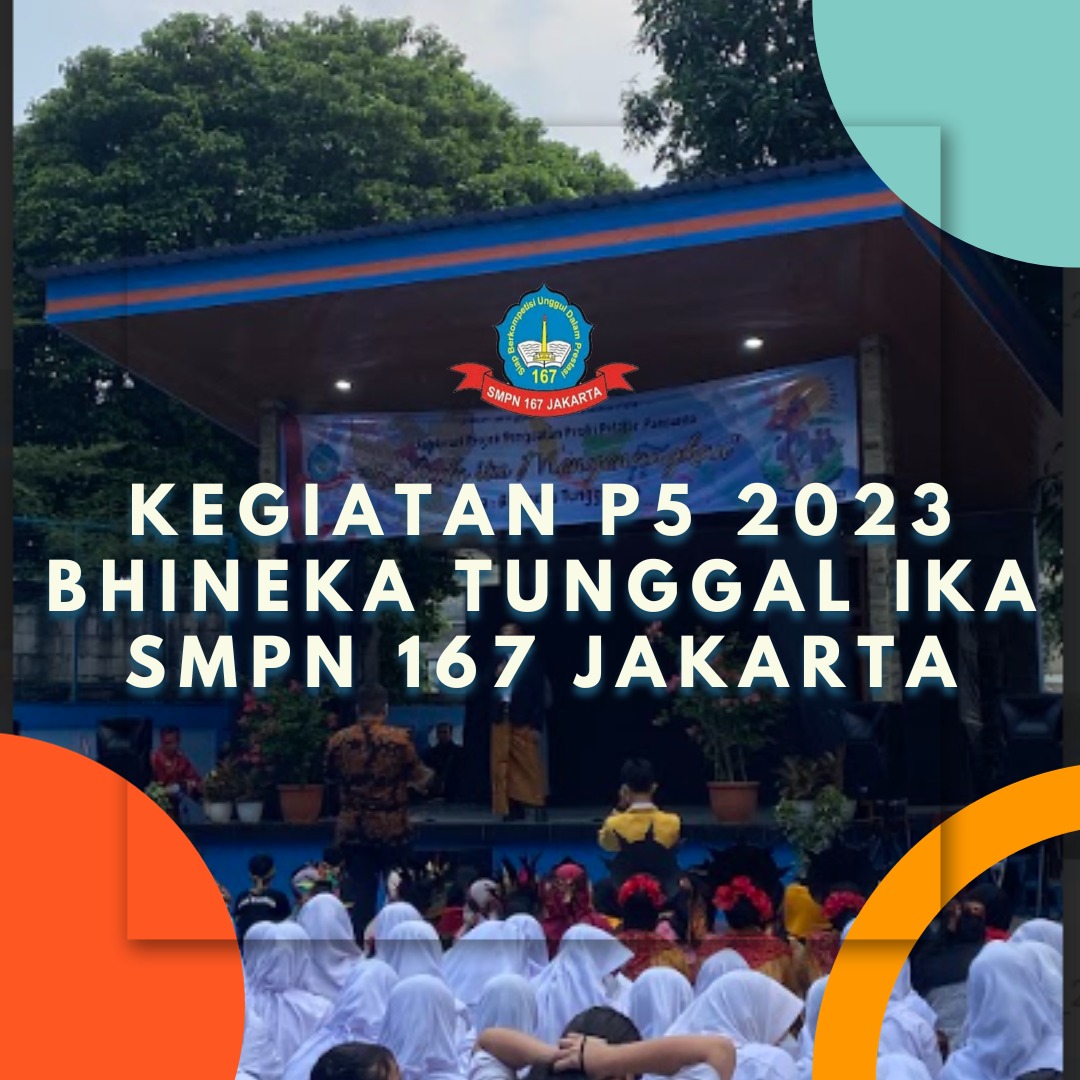 Kegiatan P5 Bhineka Tunggal Ika 2023 SMPN 167 Jakarta